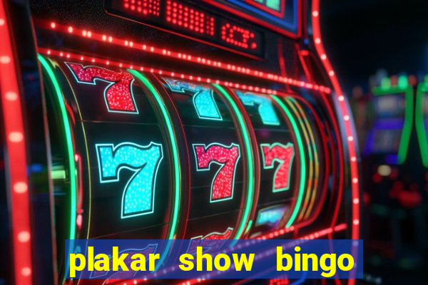 plakar show bingo ao vivo